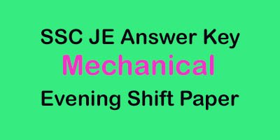 SSC JE Answer Key Mechanical evening paper