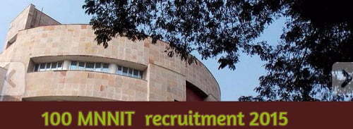 100 MNNIT Allahabad recruitment 2015