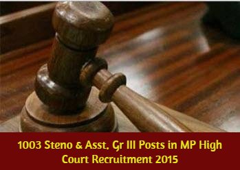 1003 Steno & Asst. Gr III Posts in MP High Court Recruitment 2015