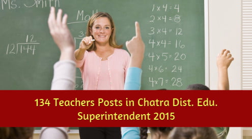 134 Teachers Posts in Chatra Dist. Edu. Superintendent 2015