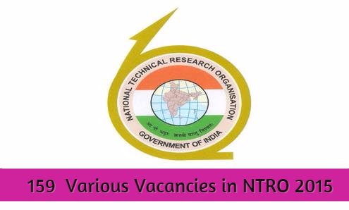 159  Various Vacancies in NTRO 2015