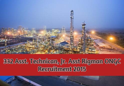 332 Asst. Technican, Jr. Asst Rigman ONGC Recruitment 2015