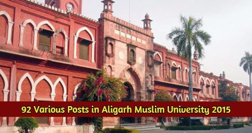 92 Various Posts in Aligarh Muslim University 2015
