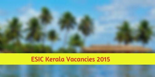 ESIC Kerala jobs 2015