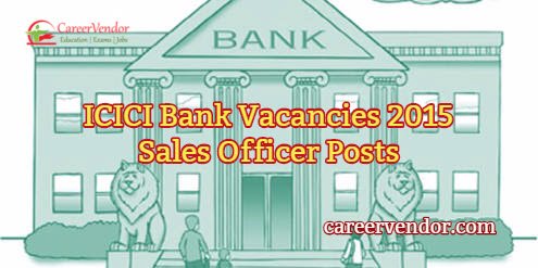 ICICI Bank Jobs 2015 – Sales Officer Posts