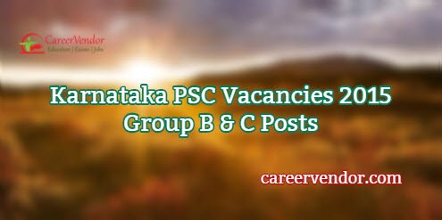 Karnataka PSC Jobs 2015 – Group B & C Posts