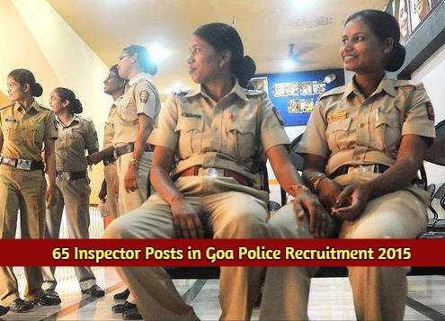 65 Inspector Posts in Goa Police Department Recruitment 2015