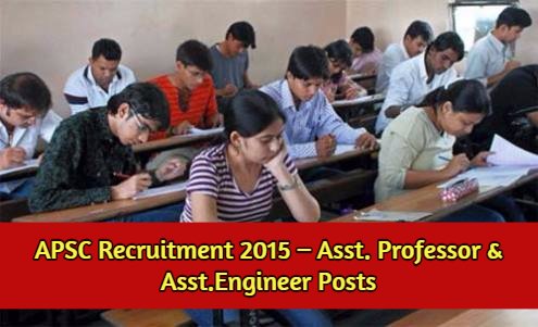 APSC Recruitment 2015 – Asst. Professor & Asst.Engineer Posts