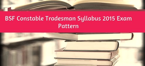 BSF Constable Syllabus 2015 Exam Pattern