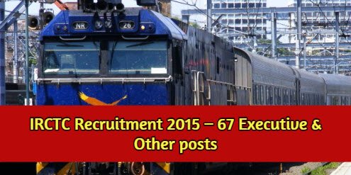 IRCTC Recruitment 2015 – 67 Executive & Other posts