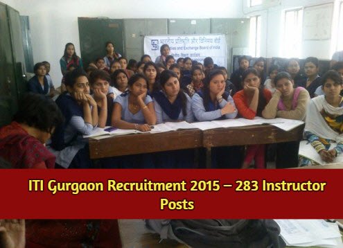 ITI Gurgaon Recruitment 2015 – 283 Instructor Posts
