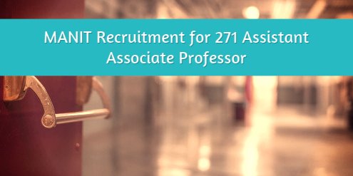 MANIT Vacancies for 271 Assistant Associate Professor Posts 2015
