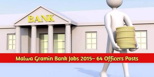 Malwa Gramin Bank Recruitment 2015– 64 Officers Posts