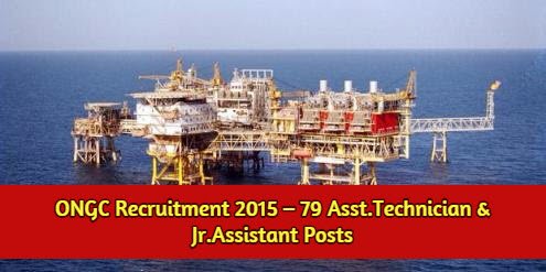 ONGC Recruitment 2015 – 79 Asst.Technician & Jr.Assistant Posts