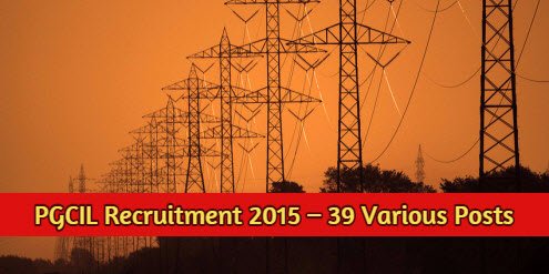 PGCIL Recruitment 2015 – 39 Various Posts