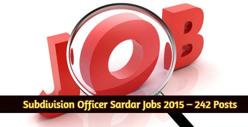 Subdivision Officer Sardar Recruitment 2015 – 242 Posts