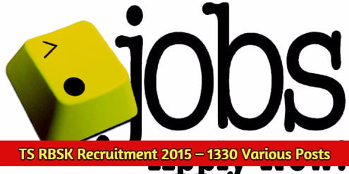 Telangana State RBSK Recruitment 2015 – 1330 Various Posts