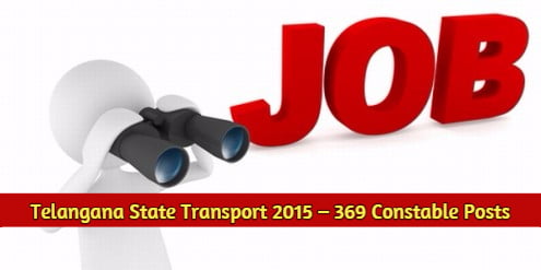 Telangana State Transport Recruitment 2015 – 369 Constable Posts