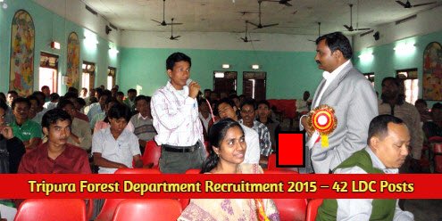 Tripura Forest Department Recruitment 2015 – 42 LDC Posts