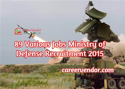 89 Vacancies Ministry of Defense 2015