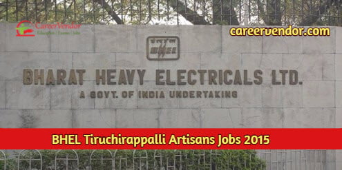 BHEL Tiruchirappalli Artisans Recruitment 2015