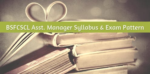 BSFCSCL Asst. Manager syllabus