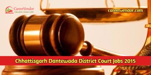 Chhattisgarh Dantewada District Court Recruitment 2015 – Apply Now