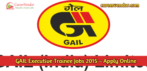 GAIL Executive Trainee Recruitment 2015 – Apply Online