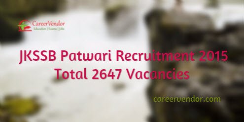 JKSSB Patwari Recruitment 2015 Total 2647 Vacancies