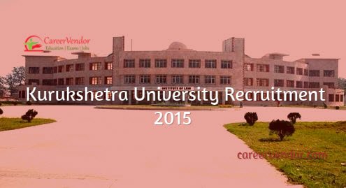 Kurukshetra University Recruitment 2015 – Various Posts