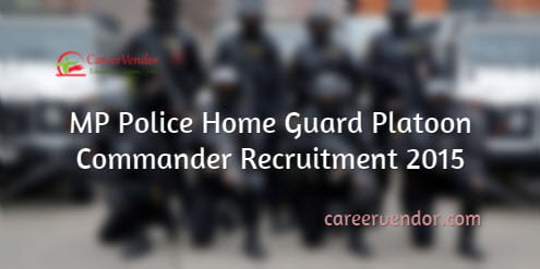 MP Police Home Guard Platoon Commander Recruitment 2015