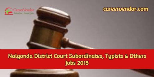 Nalgonda District Court Subordinates, Typists & Others Recruitment 2015