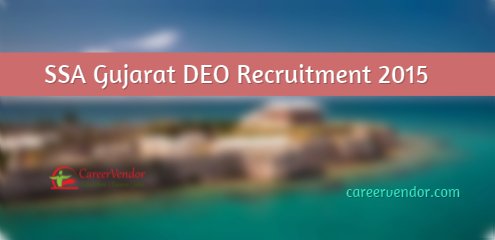 SSA Gujarat DEO Recruitment 2015 – Apply Now