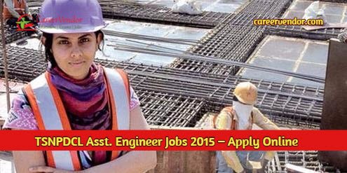 TSNPDCL Asst. Engineer Recruitment 2015 – Apply Online Now