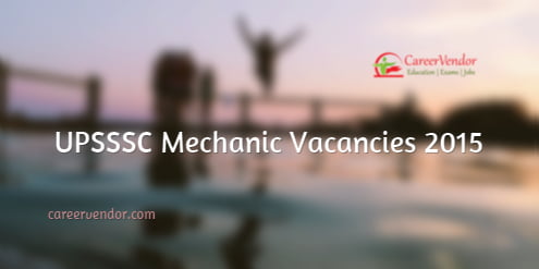 UPSSSC Mechanic posts 2015