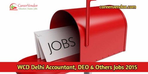 WCD Delhi Accountant, DEO & Others Recruitment 2015