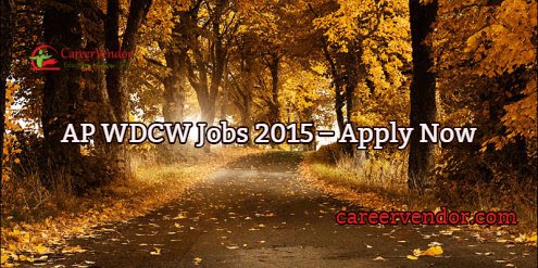 AP WDCW vacancies 2015
