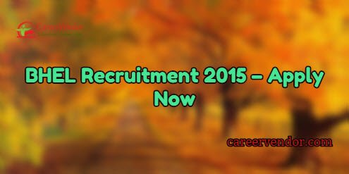 BHEL Recruitment 2015 – Apply Now