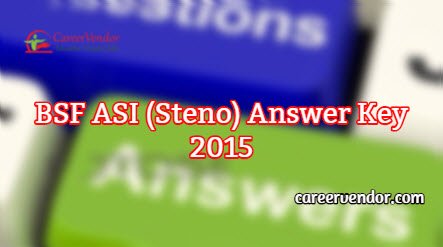 BSF ASI (Steno) solved papers Key 2015