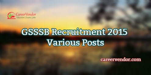 GSSSB Vacancies 2015 – Various Posts