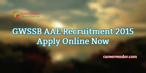 GWSSB AAE Vacancies 2015
