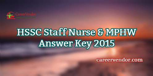 HSSC Staff Nurse & MPHW Exam Solved Answer Key 2015