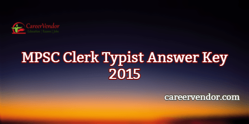 MPSC Clerk Typist Answer Key 2015