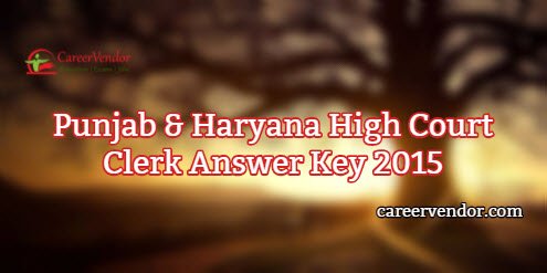 Punjab & Haryana High Court Clerk exam solved Answer Key 2015