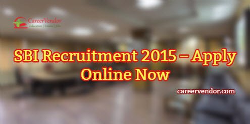 SBI Vacancies 2015