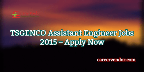 TSGENCO Asst. Engineer Vacancies 2015