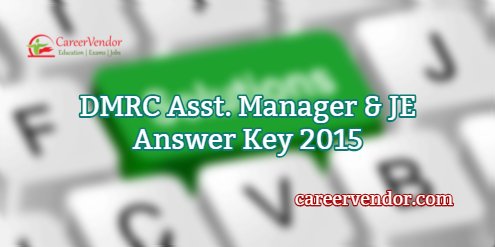 DMRC Asst. Manager Exam Solved Answer Key 2015