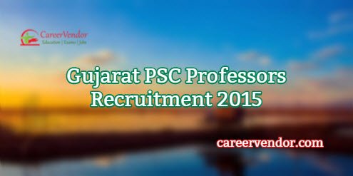 Gujarat PSC Professors Jobs 2015