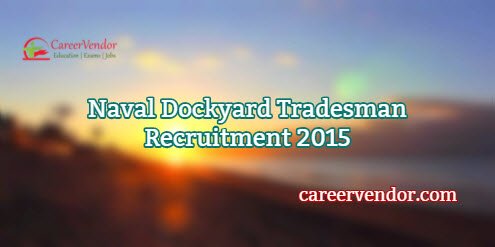 Naval Dockyard Tradesman Vacancies 2015