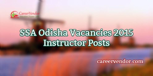SSA Odisha jobs 2015 – Instructor Posts